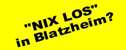 Nix los in Blatzheim?